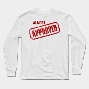 Approved Long Sleeve T-Shirt